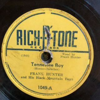 Rich - R - Tone 5545 Frank Hunter Black Mountain Boys Tennessee Boy 78rpm Bluegrass