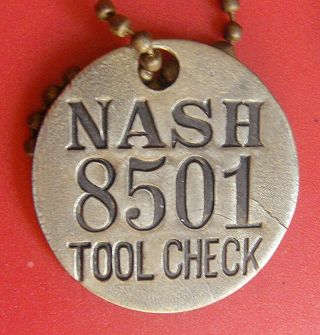 Vintage Nash Motor Co Automotive Tool Check Brass Tag; Not Often Seen