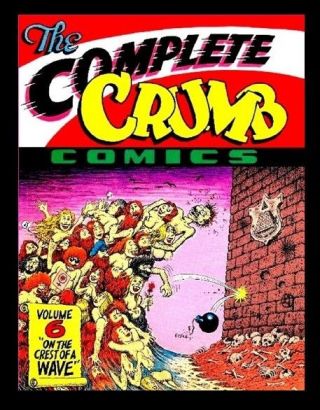 The Complete Crumb Comics Vol 6 1991 On The Crest Of The Wave Underground Comic