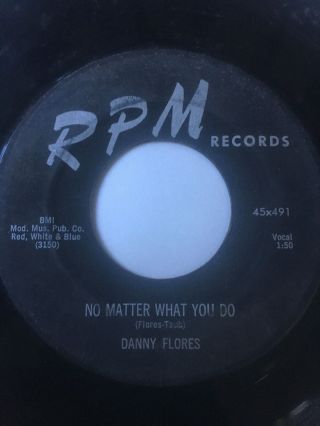 Rockabilly 45/ Danny Flores " No Matter What You Do " Hear