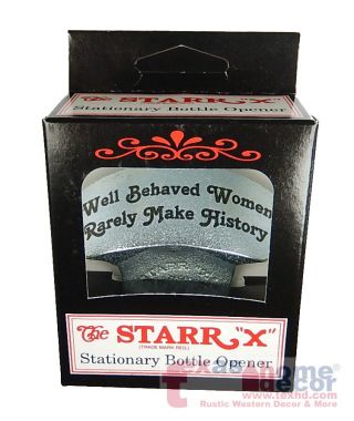 WELL BEHAVED WOMEN RARELY MAKE HISTORY Bottle Opener Starr X Wall Mount,  SCREWS 2