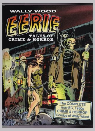 Eerie Tales Of Crime And Horror : Complete Wally Wood Hardcover 208 Pages Dr