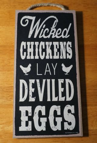 Wicked Chickens Lay Deviled Eggs Country Hen Black Wood Home Decor Sign -