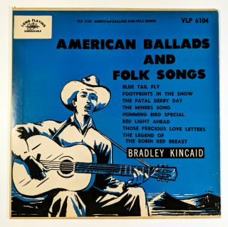 Bradley Kincaid ‎american Ballads And Folk Songs 10 " Red Royale 1952 Country