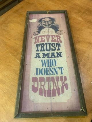 Vintage Wood Frame Sign " Never Trust A Man Who Doesn 
