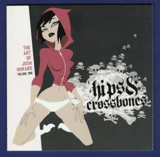 Hips & Crossbones : The Art Of Josh Howard Volume One 2005 Viper Comics 65,  Pgs