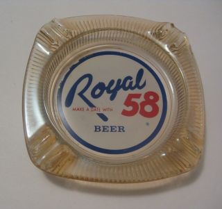 Vintage Royal 58 Beer Advertising Ashtray Make A Date With Royal 58