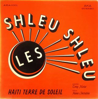 Les Shleu - Shleu ‎– Haïti,  Terre De Soleil Lp 1969 Aka Records Haiti ‎– Aka - 1001