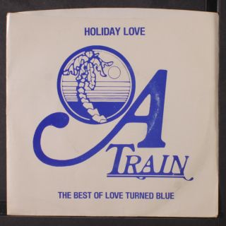 A Train: Holiday Love / The Best Of Love Turned Blue 45 (disc Close To Vg,  & Pl