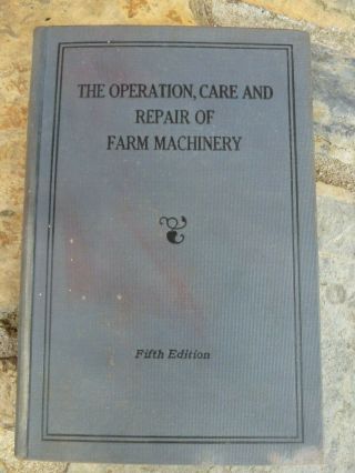 The Operation Care And Repair Of Farm Machinery John Deere Fifth Edition