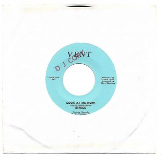 The Ethics Look At Me Now Vent Dj Nm Unplayed Northern Soul 45