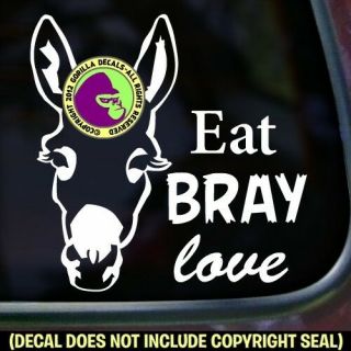 Eat Bray Love Donkey Vinyl Decal Sticker Funny Pet Blm Car Window Trailer Sign