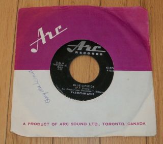 Patrician - Anne 45 Rpm " Blue Lipstick/ What About Me " Rare Canada 1965 Arc A1113