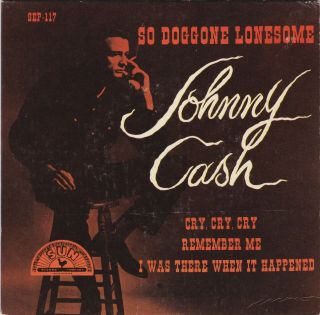 Johnny Cash " So Doggone Lonesome " Sun Ep 117 1957 With Cover