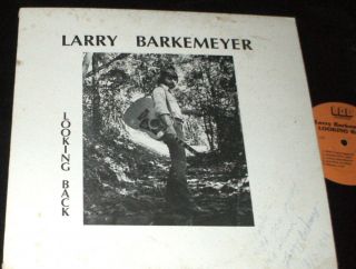Larry Barkemeyer Looking Back Lp Rare Private Loner Folk Ssw Signed