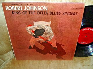 Robert Johnson Lp " King Of The Delta Blues Singers " 2 Eye - Columbia Mono