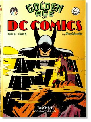 Golden Age Of Dc Comics 1935 - 1956 Superman,  Batman,  Wonder Woman