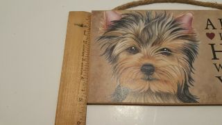 A House is not a Home without a Yorkie Yorkshire Terrier Dog Wood Sign Plaque 4