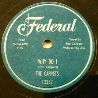 Carpets Doo - Wop 78 Why Do I B/w Let Her Go On Federal Minus Cond.  Rj 124