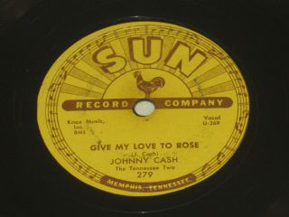 Johnny Cash Sun 279 78 Rpm 10 " Home Of The Blues Give My Love To Rose Rare