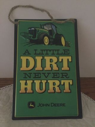 John Deere Metal Sign " A Little Dirt Never Hurt " By Open Road Brands