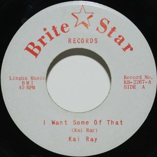 Kai Ray 45 I Want Some Of That Brite Star Mn Rockabilly Mad Mike Pgh Sound Hear