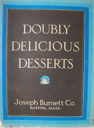Joseph Burnett Doubly Delicious Desserts Vintage Recipe Cook Book Ad Vintage