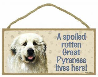 Spoiled Rotten Great Pyrenees Dog 5 X 10 Wood Sign Plaque Usa Made