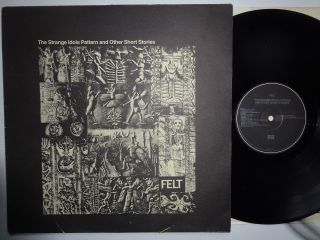 Felt The Strange Idols Pattern And Other Short Stories - Orig 1984 Cherry Red Lp