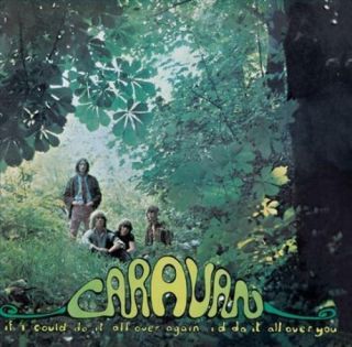 Caravan - If I Could Do It All Over Again,  I 