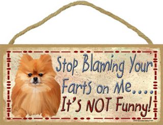 Pomeranian Red Dog Stop Blaming Your Farts On Me Wood Sign Plaque Usa Made