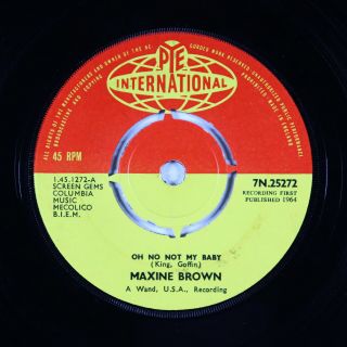 Northern Soul 45 - Maxine Brown - Oh No Not My Baby - Pye Int 