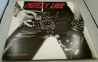 Motley Crue Vinyl 1982 Too Fast For Love With Artwork And Sleeve
