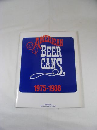 American Beer Cans 1975 - 1988,  Published By The Bcca 1989,  68 Pages In Color