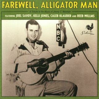 Farewell Alligator Man: A Tribute To The Music Of Jimmy C Newman