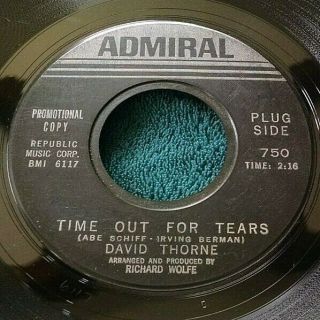 David Thorne - Time Out For Tears/since You.  45 Admiral Rare Soul Strong Vg