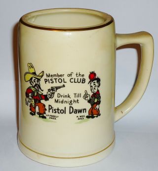 Member Of Pistol Club Beer Ceramic Stein Mug - Drink Til Midnight Pistol Dawn.