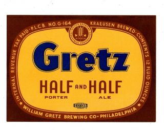 1930s Gretz Brewing Co,  Philadelphia,  Pennsylvania Half & Half Irtp 12 Oz Label