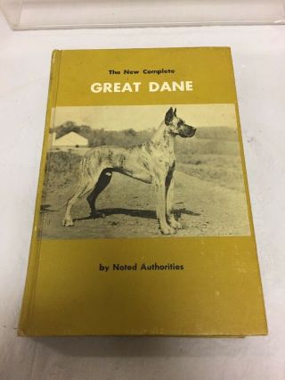 Great Dane Book - The Complete Great Dane By Noted Authorities - 1972