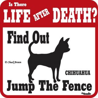 Chihuahua Life After Death Funny Warning Dog Sign