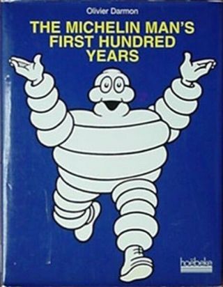 Michelin Man (bibendum) 1st 100 Years (michelin Tire Company History,  1997 Book