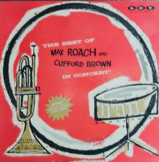 Max Roach And Clifford Brown - The Best Of Max Roach And Clifford Brown