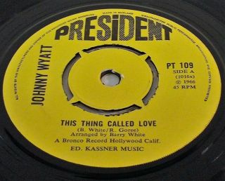 Johnny Wyatt This Thing Called Love Pt 109 1968 Uk 7 " Single