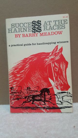 Success At The Harness Races By Barry Meadow 1974