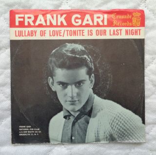 Crusade Records Frank Gari Lullaby Of Love / Tonite Is Our Last Night 45,  Sleeve