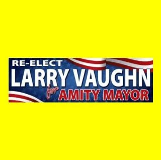 " Re - Elect Larry Vaughn For Amity Mayor " Jaws Prop Bumper Sticker Shark Movie