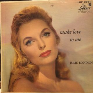 Julie London Make Love To Me Lp Liberty Lrp 3060 Orig Dg Mono Vg,