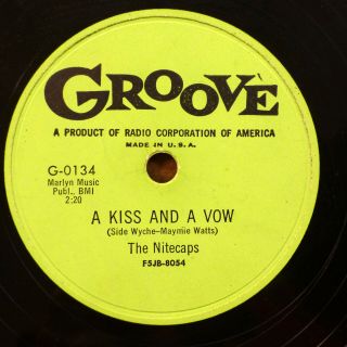 Nitecaps Doo - Wop 78 A Kiss And A Vow On Minus Groove B/w Be My Girl Rj 246