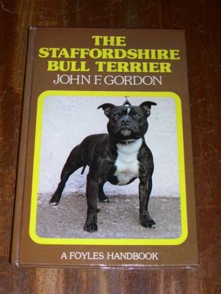 Rare The Staffordshire Bull Terrier Dog Book By John Gordon 1976 95 Page
