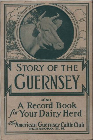 1915 Edition Story Of The Guernsey & Record Book American Guernsey Cattle Club